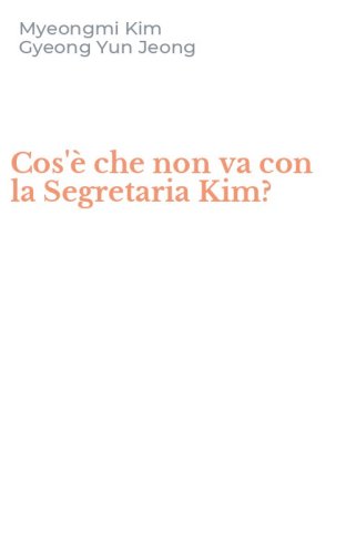Cos'&egrave; che non va con la Segretaria Kim?