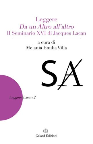 Leggere &laquo;Da un altro all'altro&raquo;. Il Seminario XVI di Jacques Lacan