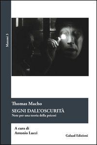 Segni dall'oscurit&agrave;. Note per una teoria delle psicosi