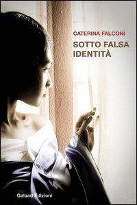 Sotto falsa identit&agrave;