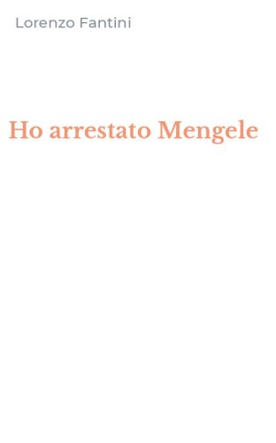 Ho arrestato Mengele