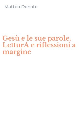 Ges&ugrave; e le sue parole. LetturA e riflessioni a margine