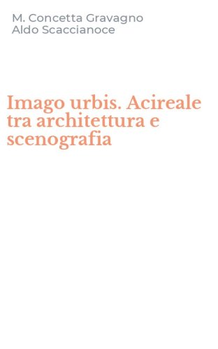 Imago urbis. Acireale tra architettura e scenografia