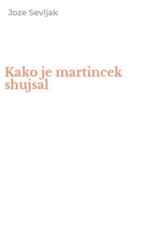 Kako je martincek shujsal