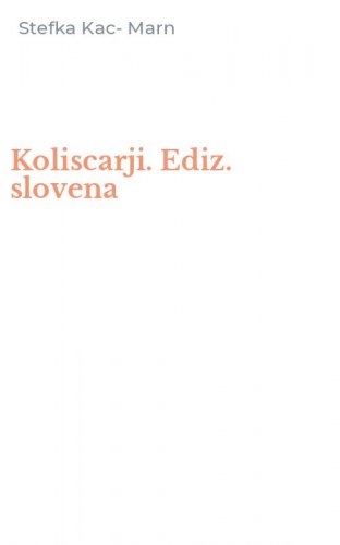 Koliscarji. Ediz. slovena