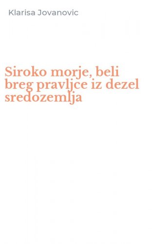 Siroko morje, beli breg pravljce iz dezel sredozemlja