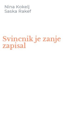 Svincnik je zanje zapisal