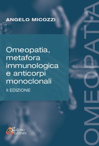 Omeopatia, metafora immunologica e anticorpi monoclonali