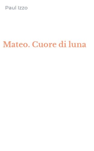 Mateo. Cuore di luna