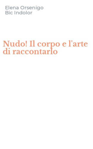 Nudo! Il corpo e l'arte di raccontarlo