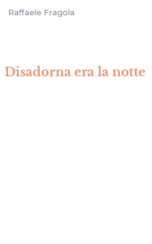 Disadorna era la notte
