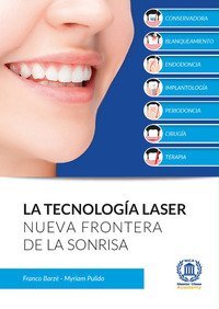 La tecnolog&iacute;a laser. Nueva frontera de la sonrisa