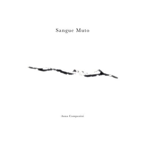 Sangue muto. Anna Campanini