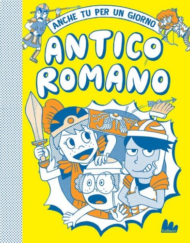 Antico romano. Anche tu per un giorno
