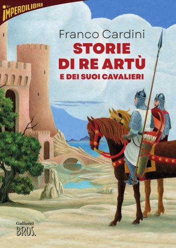 Storie di re Art&ugrave; e dei suoi cavalieri