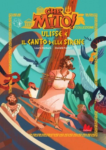 Ulisse e il canto delle sirene. Che mito! Collezione