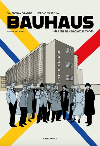 Bauhaus. L'idea che ha cambiato il mondo