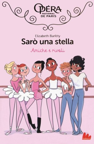Amiche e rivali. Sar&ograve; una stella