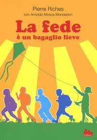 La fede &egrave; un bagaglio lieve