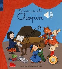 Il mio piccolo Chopin. Libro sonoro