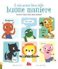 Il mio primo libro delle buone maniere ovvero &laquo;come stare bene insieme&raquo;