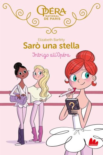 Intrigo all'Op&eacute;ra. Sar&ograve; una stella