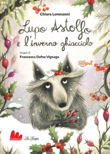 Lupo Astolfo e l'inverno ghiacciolo. Ediz. ad alta leggibilit&agrave;