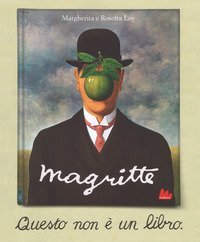 Magritte. Questo non &egrave; un libro