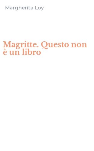 Magritte. Questo non &egrave; un libro