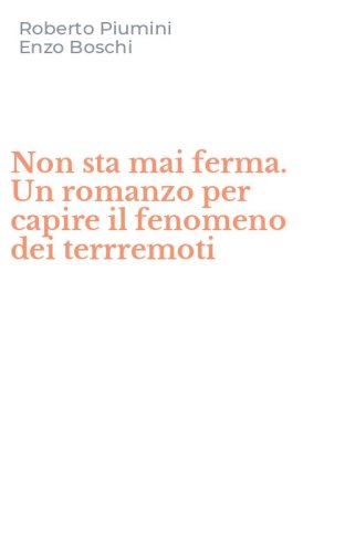 Non sta mai ferma. Un romanzo per capire il fenomeno dei terrremoti