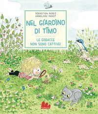 Nel giardino di Timo. Le erbacce non sono cattive