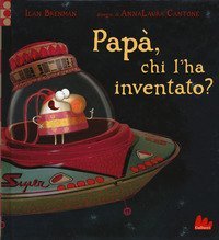Pap&agrave;, chi l'ha inventato?