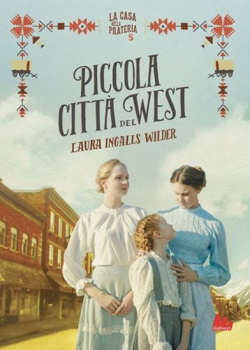 Piccola citt&agrave; del West. La casa nella prateria
