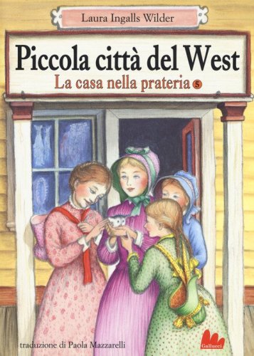 Piccola citt&agrave; del West. La casa nella prateria