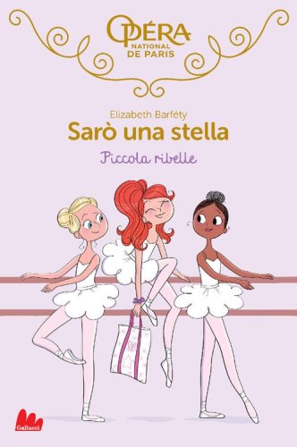 Piccola ribelle. Sar&ograve; una stella