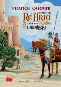 Storie di re Art&ugrave; e dei suoi cavalieri