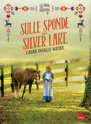 Sulle sponde del Silver Lake. La casa nella prateria