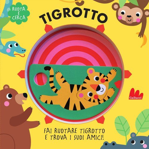 Tigrotto. Ruota e cerca