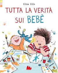 Tutta la verit&agrave; sui beb&egrave;
