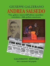 Andrea Salsedo. Vita, galera e morte dell'editore anarchico &laquo;suicidato&raquo; dalla polizia americana