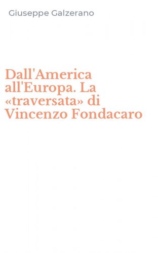 Dall'America all'Europa. La &laquo;traversata&raquo; di Vincenzo Fondacaro