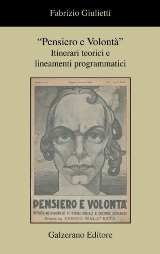 &laquo;Pensiero e volont&agrave;&raquo;. Itinerari teorici e lineamenti programmatici