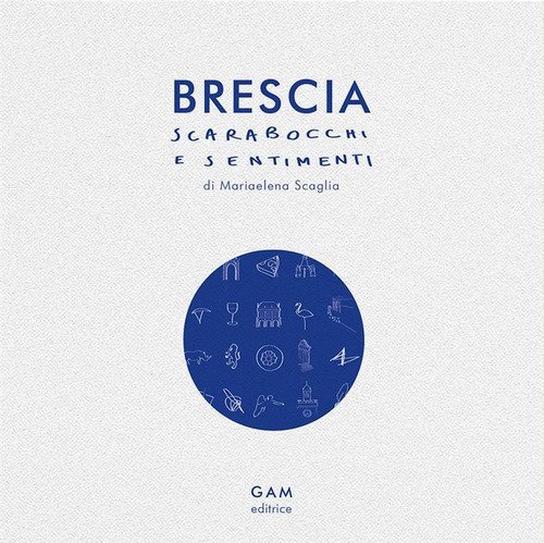 Brescia. Scarabocchi e sentimenti