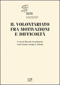 Il volontariato fra motivazioni e difficolt&agrave;