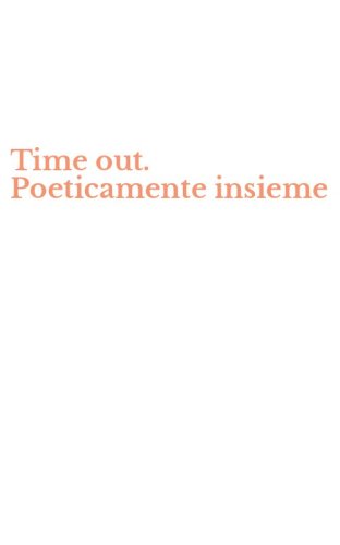 Time out. Poeticamente insieme