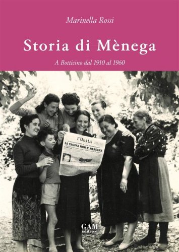 Storia di M&egrave;nega. A Botticino dal 1910 al 1960