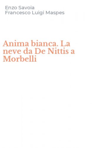 Anima bianca. La neve da De Nittis a Morbelli