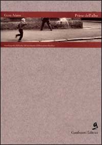 Prima dell'alba. Autobiografia del leader del movimento di liberazione irlandese