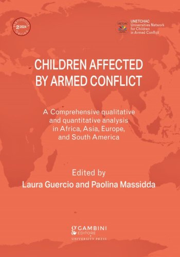 Children affected by armed conflict. A comprehensive qualitative and quantitative analysis in selected countries in Africa, Asia, Europe, and South America