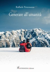 Generare all'umanit&agrave;